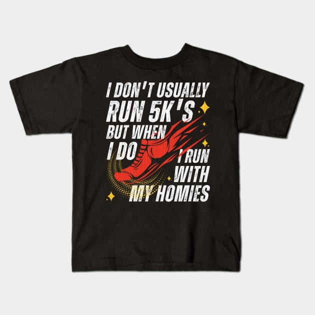 I Run 5K's With My Homies Kids T-Shirt by Point Shop